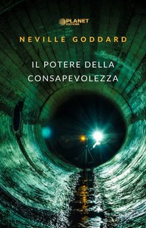 Neville Goddard - Il potere della consapevolezza (2023)
