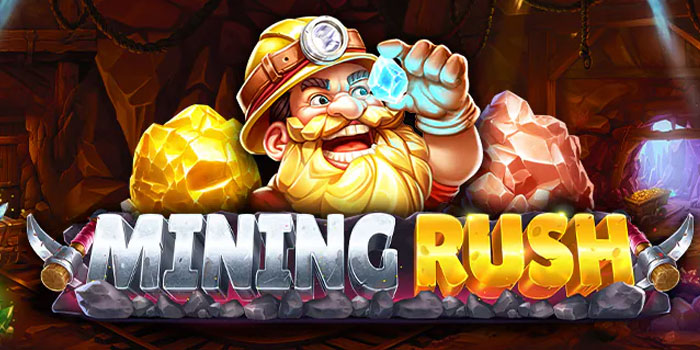 Trik Jitu Agar Jackpot Bermain Slot Mining Rush di Situs Sultanslot365