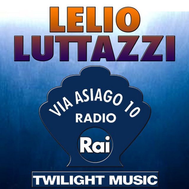Lelio Luttazzi - La radio di Lelio Luttazzi (Album, Twilight Music, 2014) FLAC LossLess