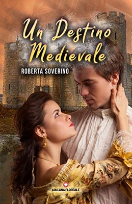 Roberta Soverino - Un destino medievale (2019)