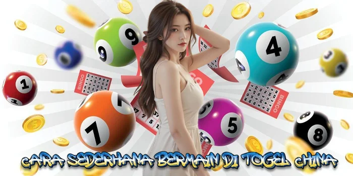 Cara Sederhana Bermain di Togel China