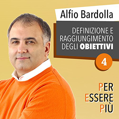 Alfio Bardolla - Definizione e raggiungimento degli obiettivi꞉ Per essere più 4 (2017) (mp3 - 128 kbps)