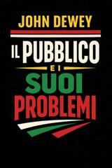 John Dewey – Il pubblico e i suoi problemi (2026)
