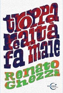 Renato Ghezzi – Troppa realtà fa male (2022)