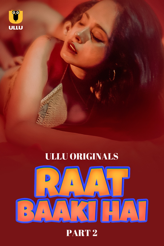  Raat Baaki Hai (2024) UNRATED 1080p HEVC HDRip S01 Part 2 Hot Series x265 AAC [950MB] Full Movie Download