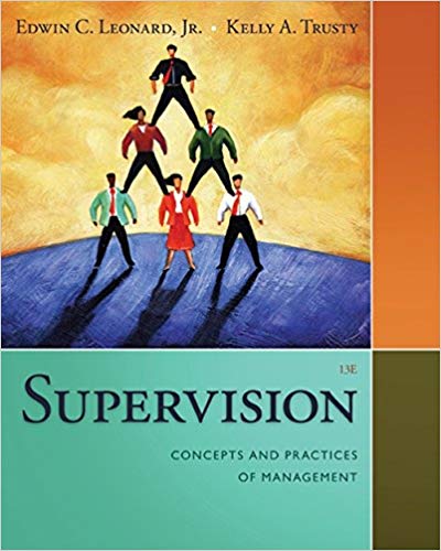 Supervision: Concepts and Practices of Management ,13th Edition Supervision: Concepts and Practices of Management ,13th Edition