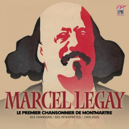 VA   Marcel Legay (Le premier chansonnier de Montmartre) (2020)