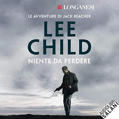 Lee Child - Niente da perdere: Le avventure di Jack Reacher 12 (2020) (mp3 - 128 kbps)