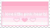 I love little pink hearts