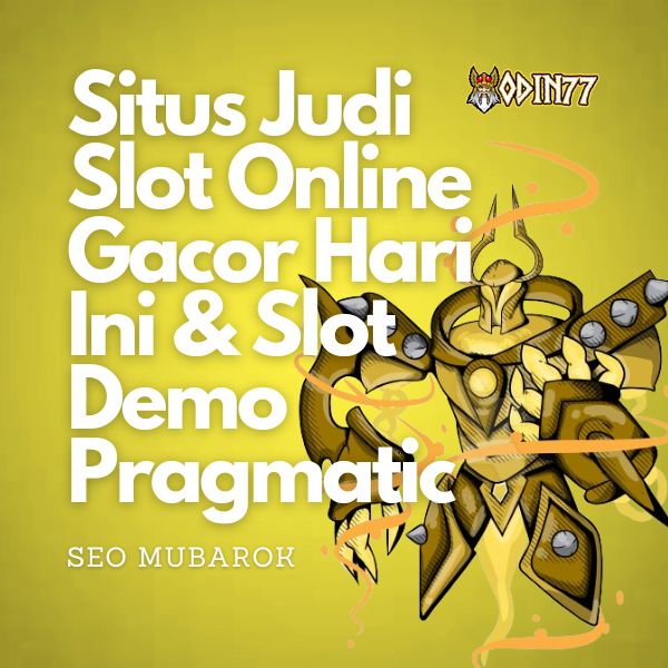 ODIN77 ~ Situs Judi Slot Gacor Hari Ini & Slot Demo Pragmatic