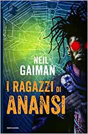 Neil Gaiman - I ragazzi di Anansi (2007)