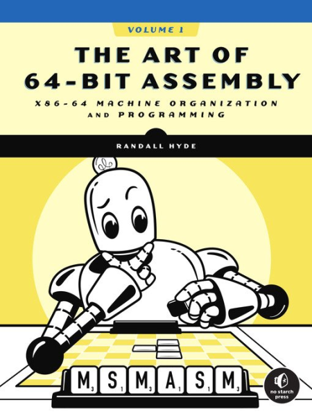 The Art of 64-Bit Assembly, Volume 1 by Randall Hyde The Art of 64-Bit Assembly, Volume 1 by Randall Hyde