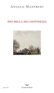 Angelo Manfredi – Dio della mia giovinezza (2022)
