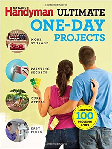 The Family Handyman Ultimate One-Day Projects (Family Handyman Ultimate Projects)