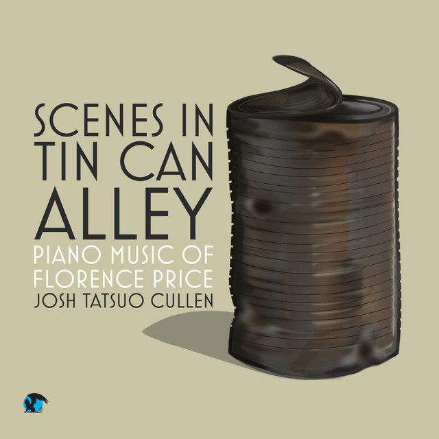 Florence Beatrice Price, Josh Tatsuo Cullen • Scenes in Tin Can Alley (2022) .flac  48.0 kHz 24 bits
