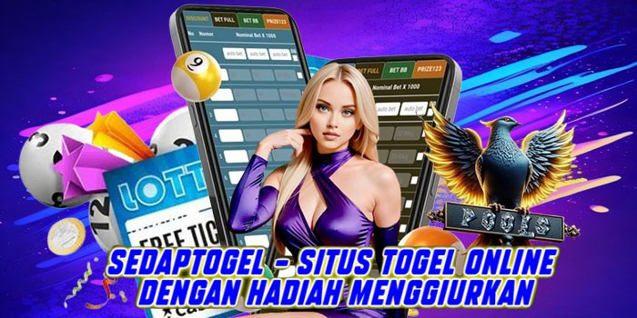 Sedaptogel – Situs Togel Online dengan Hadiah Menggiurkan