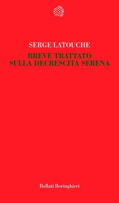 Serge Latouche – Breve trattato sulla decrescita serena (2011)