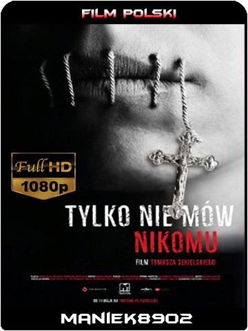 Tylko Nie Mów Nikomu (2019) HDRip x264 / Film polski