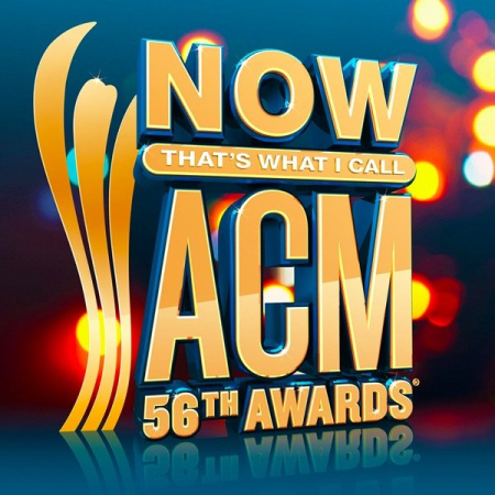 VA - NOW Thats What I Call 56th ACM Awards (2021)