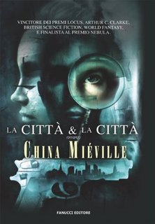 China Miéville - La città e la città (2011)