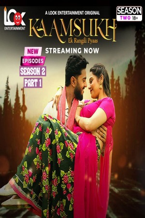 Kaam Sukh (2025) Hindi Season 02 Part 01 | WEB-DL | 1080p | 720p | 480p | LookEntertainment WEB Series | Download | Watch Online