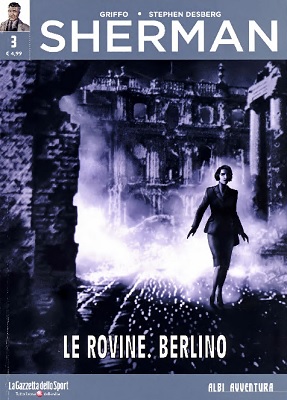 Collana Albi Avventura 48 - Sherman 03 - Le Rovine. Berlino (RCS-2019-18-07)
