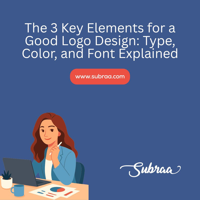 The 3 Key Elements for a Good Logo Design: Type, Color, and Font Explained — Subraa