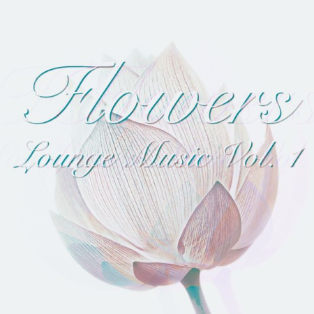 VA   Flower (Lounge Music) Vol. 1 (2021)