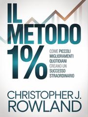 Christopher J. Rowland – Il metodo 1% (tradotto) (2026)