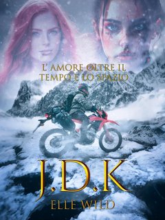 Elle Wild - JDK: L'amore oltre il Tempo e lo Spazio (2023