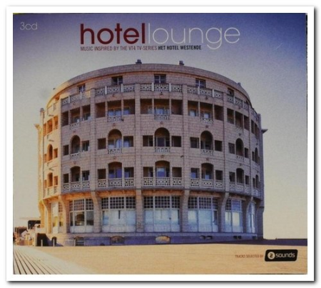 VA - Hotel Lounge - Music Inspired By The VT4 TV-Series Het Hotel Westende [3CD Box Set] (2009)