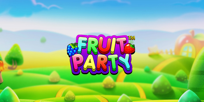 Strategi Ampuh Main Slot Fruit Party Supaya Cuan Rutin