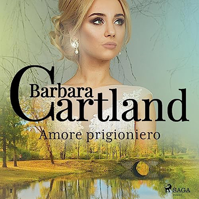 Barbara Cartland - Amore prigioniero꞉ La collezione eterna di Barbara Cartland 1 (2023) (mp3 - 128 kbps)