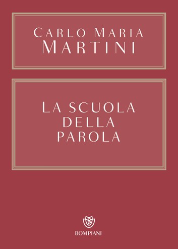 Carlo Maria Martini, Gianfranco Ravasi – La scuola della parola (2018)