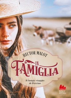 Hector Malot - In famiglia. Il lungo viaggio di Perrine (2023)