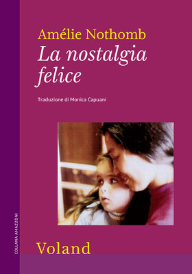 Amelie Nothomb - La nostalgia felice (2026)