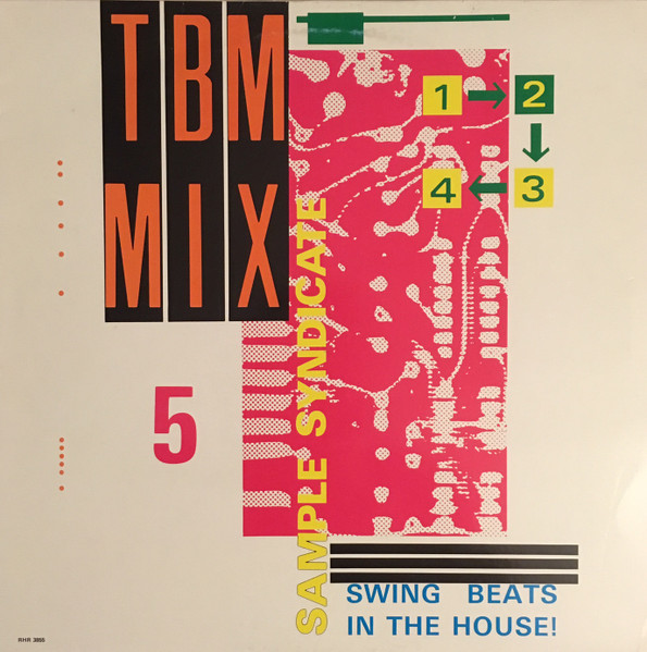 06/04/2023 - Sample Syndicate – TBM Mix 5 - Swing Beats In The House! (Vinyl, 12, 33 ⅓ RPM)(Rams Horn Records – RHR 3855)  1991 R-806760-1483277921-3030