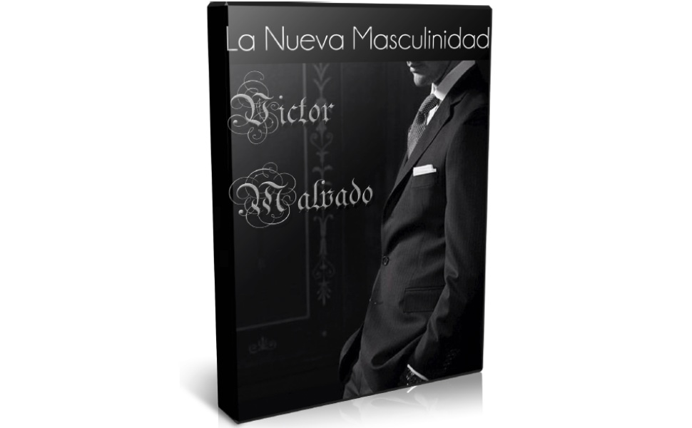 La Nueva Masculinidad - Victor Malvado La Nueva Masculinidad Victor Malvado CE - La Nueva Masculinidad - Victor Malvado