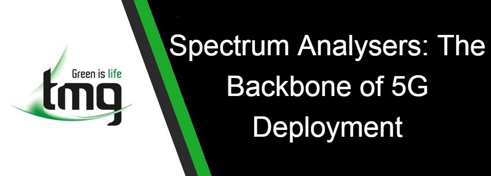 Spectrum Analyser: The Backbone of 5G Deployment