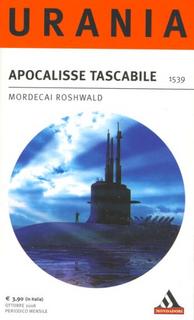 Mordecai Roshwald - Apocalisse tascabile (2008)