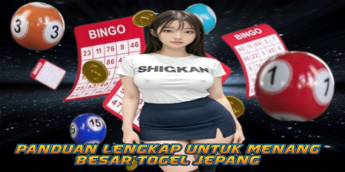 Panduan Lengkap Untuk Menang Besar Togel Jepang