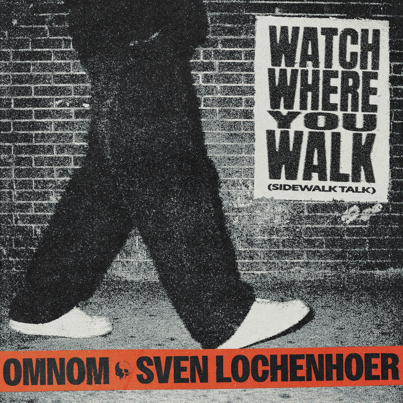 OMNOM; Sven Lochenhoer - Watch Where You Walk (Sidewalk Talk) (Extended Mix)