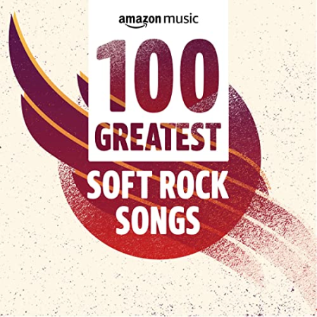 VA - 100 Greatest Soft Rock Songs (2021)