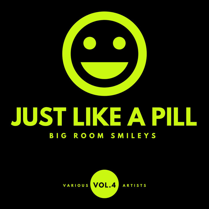 Just Like A Pill Big Room Smileys Vol 4 (2020) mp3 320 Kbps