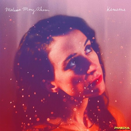 Melissa Mary Ahern - Kerosene (2025)
