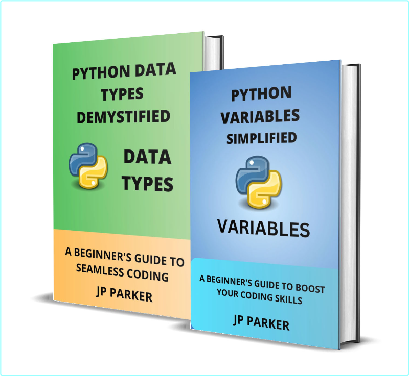 Python Variables And Data Types Simplified A Beginner’s Guide To Boost Your Coding Skills 2 In 1 (PARKER, JP)