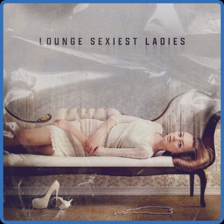 VA - Lounge Sexiest Ladies, Vol.2 ((2024))