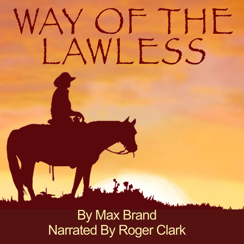 Max Brand  Way of The Lawless 