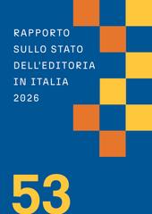Ufficio Studi Aie – Rapporto sullo stato dell’editoria in Italia 2026 (2026)
