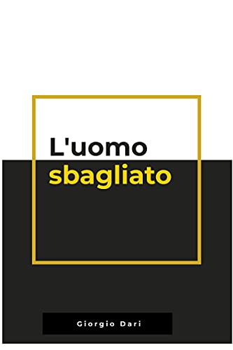 Giorgio Dari – L’uomo sbagliato (2021)
